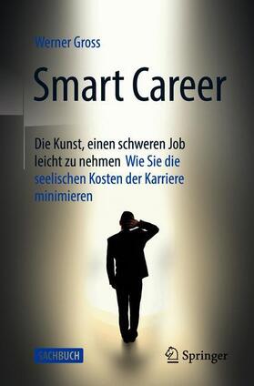 Gross |  Smart Career: Die Kunst, einen schweren Job leicht zu nehmen | Buch |  Sack Fachmedien