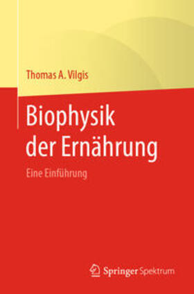 Vilgis |  Biophysik der Ernährung | eBook | Sack Fachmedien