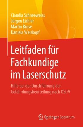 Schneeweiss / Weiskopf / Eichler |  Leitfaden für Fachkundige im Laserschutz | Buch |  Sack Fachmedien