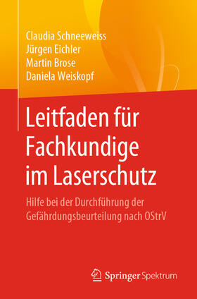 Schneeweiss / Eichler / Brose |  Leitfaden für Fachkundige im Laserschutz | eBook | Sack Fachmedien