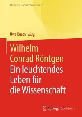 Busch |  Wilhelm Conrad Röntgen | Buch |  Sack Fachmedien