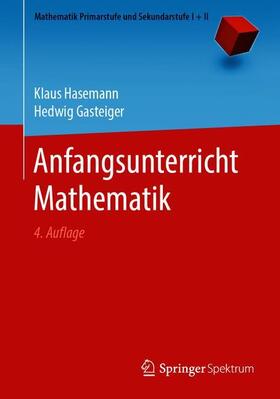 Gasteiger / Hasemann |  Anfangsunterricht Mathematik | Buch |  Sack Fachmedien