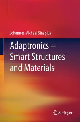 Sinapius |  Adaptronics ¿ Smart Structures and Materials | Buch |  Sack Fachmedien