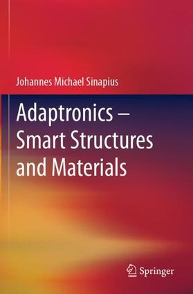 Sinapius |  Adaptronics ¿ Smart Structures and Materials | Buch |  Sack Fachmedien
