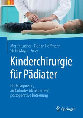 Lacher / Hoffmann / Mayer |  Kinderchirurgie für Pädiater | Buch |  Sack Fachmedien