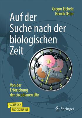 Eichele / Oster |  Auf der Suche nach der biologischen Zeit | Buch |  Sack Fachmedien