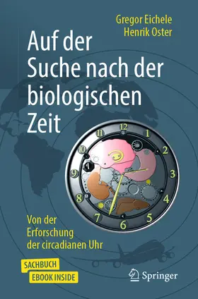 Eichele / Oster |  Auf der Suche nach der biologischen Zeit | eBook | Sack Fachmedien