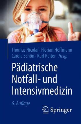 Nicolai / Hoffmann / Schön |  Pädiatrische Notfall- und Intensivmedizin | Buch |  Sack Fachmedien