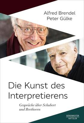 Brendel / Gülke |  Die Kunst des Interpretierens | Buch |  Sack Fachmedien