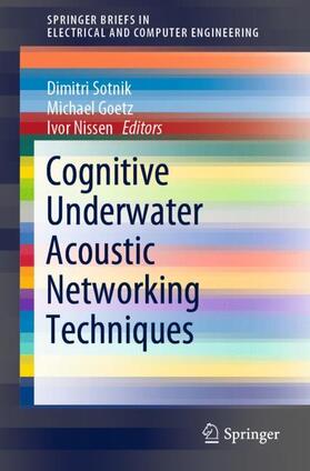 Sotnik / Nissen / Goetz |  Cognitive Underwater Acoustic Networking Techniques | Buch |  Sack Fachmedien