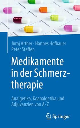Artner / Hofbauer / Steffen |  Medikamente in der Schmerztherapie | Buch |  Sack Fachmedien