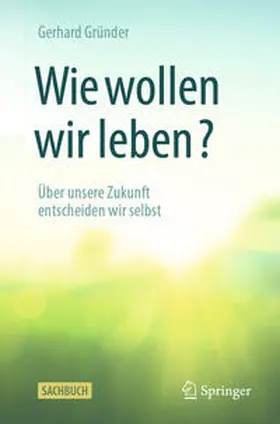 Gründer |  Wie wollen wir leben? | eBook | Sack Fachmedien