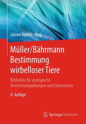 Köhler |  Müller/Bährmann Bestimmung wirbelloser Tiere | Buch |  Sack Fachmedien