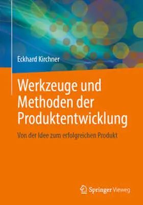 Kirchner |  Werkzeuge und Methoden der Produktentwicklung | eBook | Sack Fachmedien