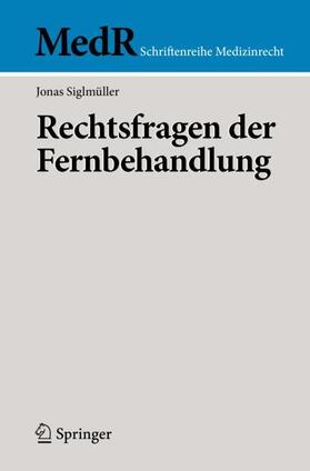 Siglmüller |  Rechtsfragen der Fernbehandlung | Buch |  Sack Fachmedien