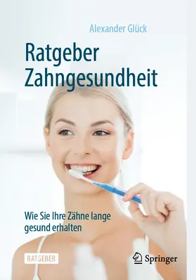 Glück |  Ratgeber Zahngesundheit | eBook | Sack Fachmedien