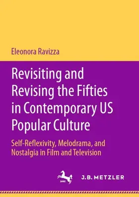 Ravizza |  Revisiting and Revising the Fifties in Contemporary US Popular Culture | Buch |  Sack Fachmedien