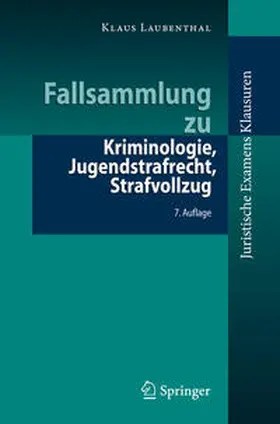 Laubenthal |  Fallsammlung zu Kriminologie, Jugendstrafrecht, Strafvollzug | eBook | Sack Fachmedien