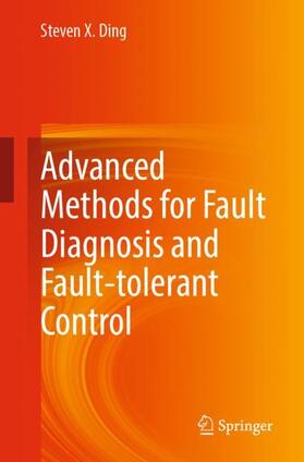 X. Ding |  Advanced methods for fault diagnosis and fault-tolerant control | Buch |  Sack Fachmedien