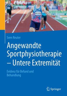 Reuter |  Angewandte Sportphysiotherapie - Untere Extremität | Buch |  Sack Fachmedien