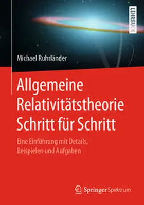 Ruhrländer |  Allgemeine Relativitätstheorie Schritt für Schritt | eBook | Sack Fachmedien