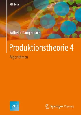 Dangelmaier |  Produktionstheorie 4 | eBook | Sack Fachmedien