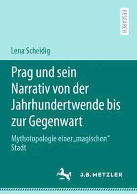 Scheidig |  Prag und sein Narrativ von der Jahrhundertwende bis zur Gegenwart | eBook | Sack Fachmedien