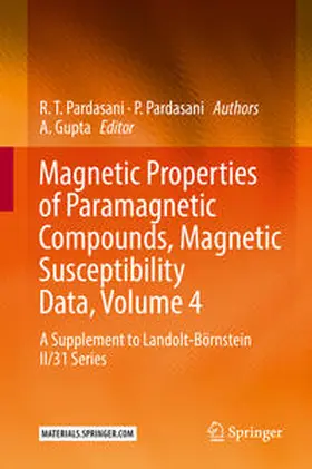 Gupta / Pardasani |  Magnetic Properties of Paramagnetic Compounds, Magnetic Susceptibility Data, Volume 4 | Buch |  Sack Fachmedien