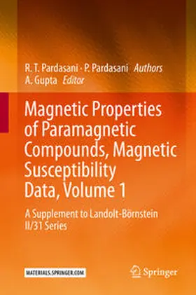 Gupta / Pardasani |  Magnetic Properties of Paramagnetic Compounds, Magnetic Susceptibility Data, Volume 1 | Buch |  Sack Fachmedien