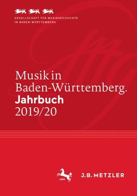 Ges. für Musikgeschichte in BW e.V. / Gesellschaft für Musikgeschichte |  Musik in Baden-Württemberg. Jahrbuch 2019/20 | Buch |  Sack Fachmedien