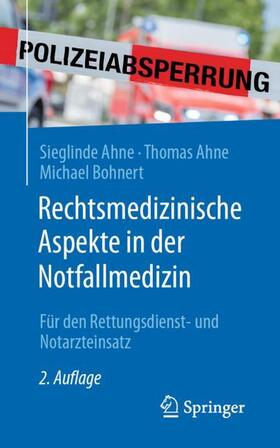 Ahne / Bohnert |  Rechtsmedizinische Aspekte in der Notfallmedizin | Buch |  Sack Fachmedien