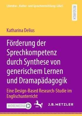 Delius |  Förderung der Sprechkompetenz durch Synthese von generischem Lernen und Dramapädagogik | Buch |  Sack Fachmedien