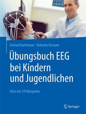 Kurlemann / Kursawe |  Übungsbuch EEG bei Kindern und Jugendlichen | Buch |  Sack Fachmedien