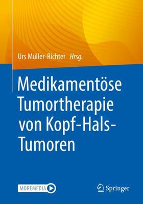 Müller-Richter |  Medikamentöse Tumortherapie von Kopf-Hals-Tumoren | Buch |  Sack Fachmedien