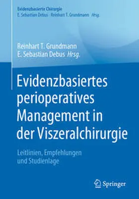 Grundmann / Debus |  Evidenzbasiertes perioperatives Management in der Viszeralchirurgie | eBook | Sack Fachmedien