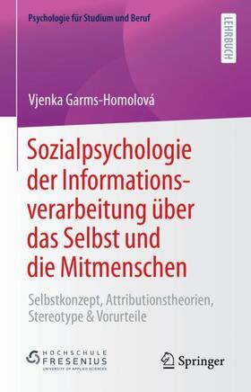 Garms-Homolová |  Sozialpsychologie der Informationsverarbeitung über das Selbst und die Mitmenschen | Buch |  Sack Fachmedien
