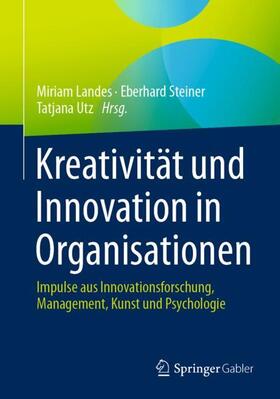 Landes / Utz / Steiner |  Kreativität und Innovation in Organisationen | Buch |  Sack Fachmedien