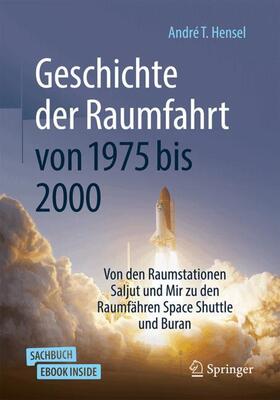 Hensel |  Geschichte der Raumfahrt von 1975 bis 2000 | Buch |  Sack Fachmedien