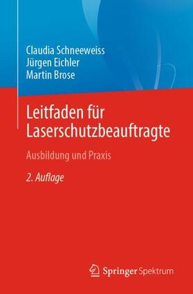 Schneeweiss / Eichler / Brose |  Leitfaden für Laserschutzbeauftragte | Buch |  Sack Fachmedien