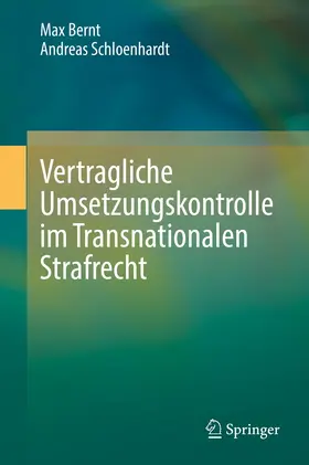 Bernt / Schloenhardt |  Vertragliche Umsetzungskontrolle im Transnationalen Strafrecht | eBook | Sack Fachmedien