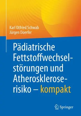 Doerfer / Schwab |  Pädiatrische Fettstoffwechselstörungen und Atheroskleroserisiko ¿ kompakt | Buch |  Sack Fachmedien