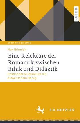 Brinnich |  Eine Relektüre der Romantik zwischen Ethik und Didaktik | Buch |  Sack Fachmedien