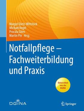 Dietz-Wittstock / Kegel / Glien |  Notfallpflege - Fachweiterbildung und Praxis | Buch |  Sack Fachmedien