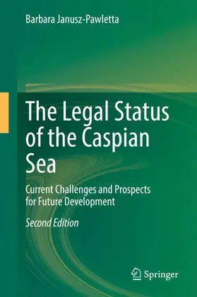 Janusz-Pawletta |  The Legal Status of the Caspian Sea | Buch |  Sack Fachmedien