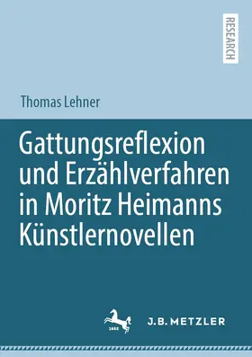 Lehner |  Gattungsreflexion und Erzählverfahren in Moritz Heimanns Künstlernovellen | eBook | Sack Fachmedien