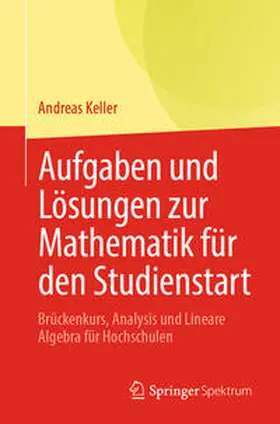 Keller |  Aufgaben und Lösungen zur Mathematik für den Studienstart | eBook | Sack Fachmedien