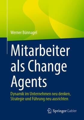 Bünnagel |  Mitarbeiter als Change Agents | Buch |  Sack Fachmedien