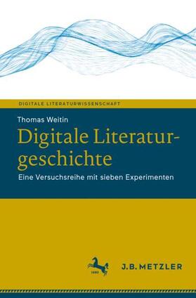 Weitin |  Digitale Literaturgeschichte | Buch |  Sack Fachmedien
