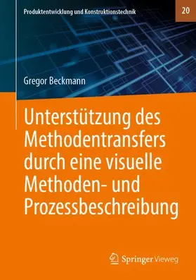 Beckmann |  Unterstützung des Methodentransfers durch eine visuelle Methoden- und Prozessbeschreibung | Buch |  Sack Fachmedien