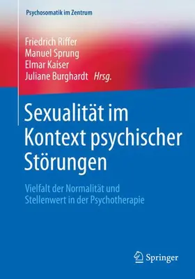 Riffer / Sprung / Kaiser |  Sexualität im Kontext psychischer Störungen | Buch |  Sack Fachmedien